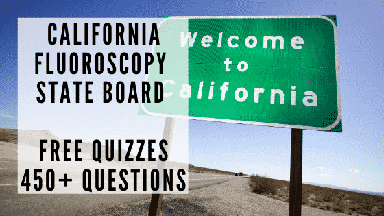 california fluoroscopy state board free quizzes 450+ questions