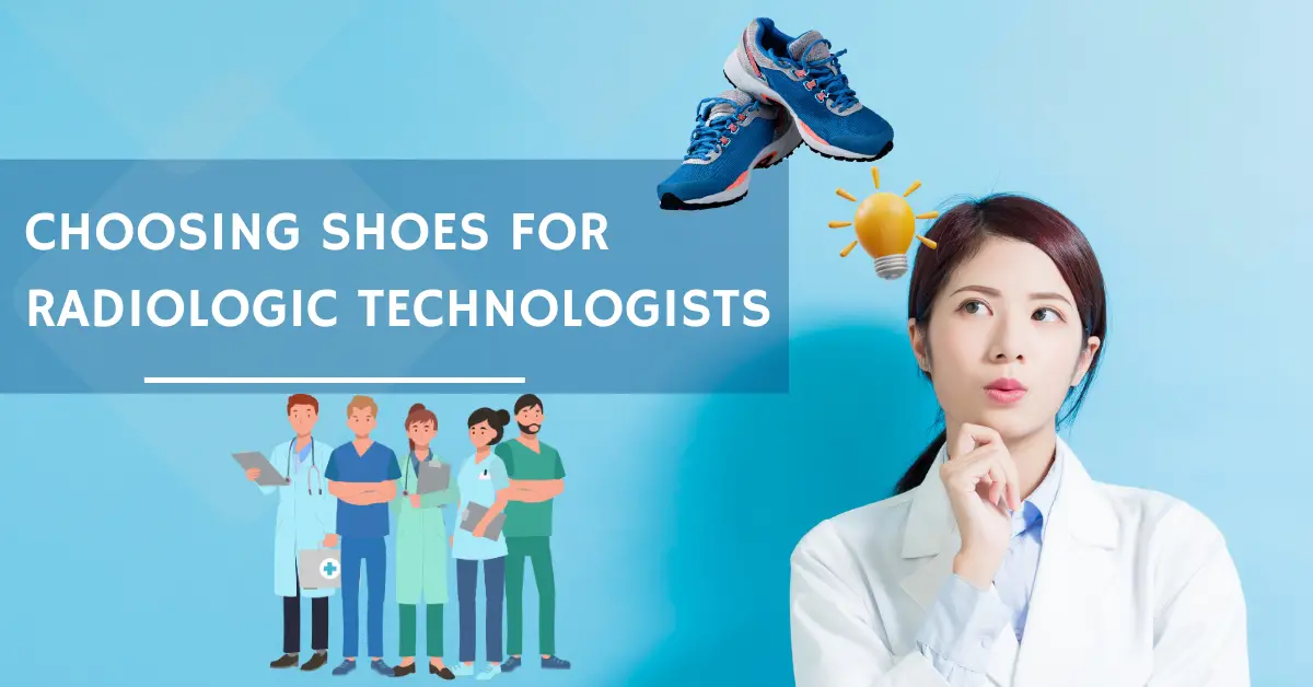 Choosing Shoes for Radiologic Technologist