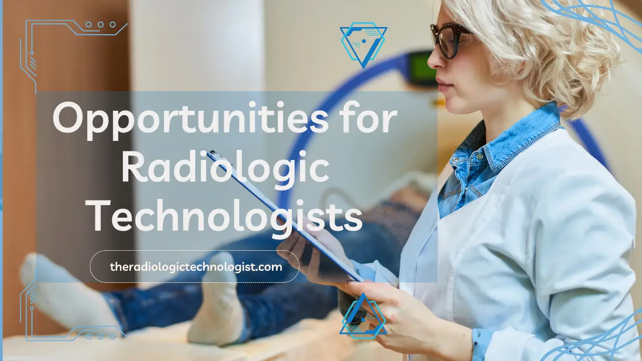 Opportunities for Radiologic Technologists