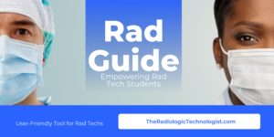 A Comprehensive App Called RadGuide is Empowering Radiography Students