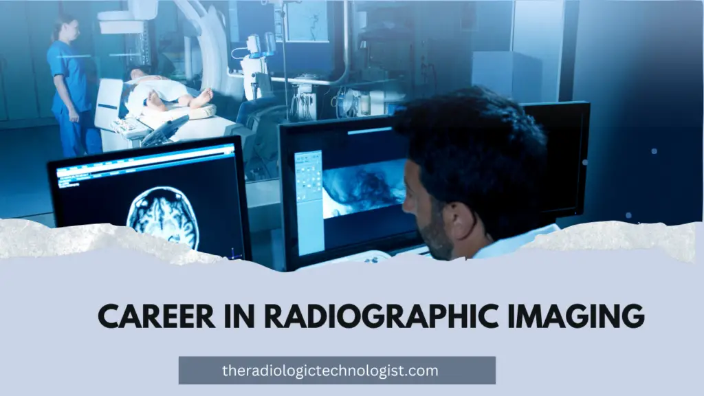 Career In Radiographic Imaging