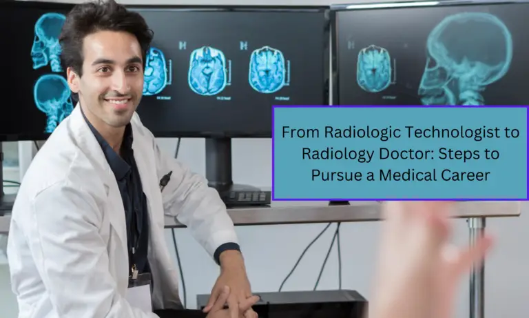 From Radiologic Technologist To Radiology Doctor Steps To Pursue A   From Radiologic Technologist To Radiology Doctor Steps To Pursue A Medical Career 768x461 