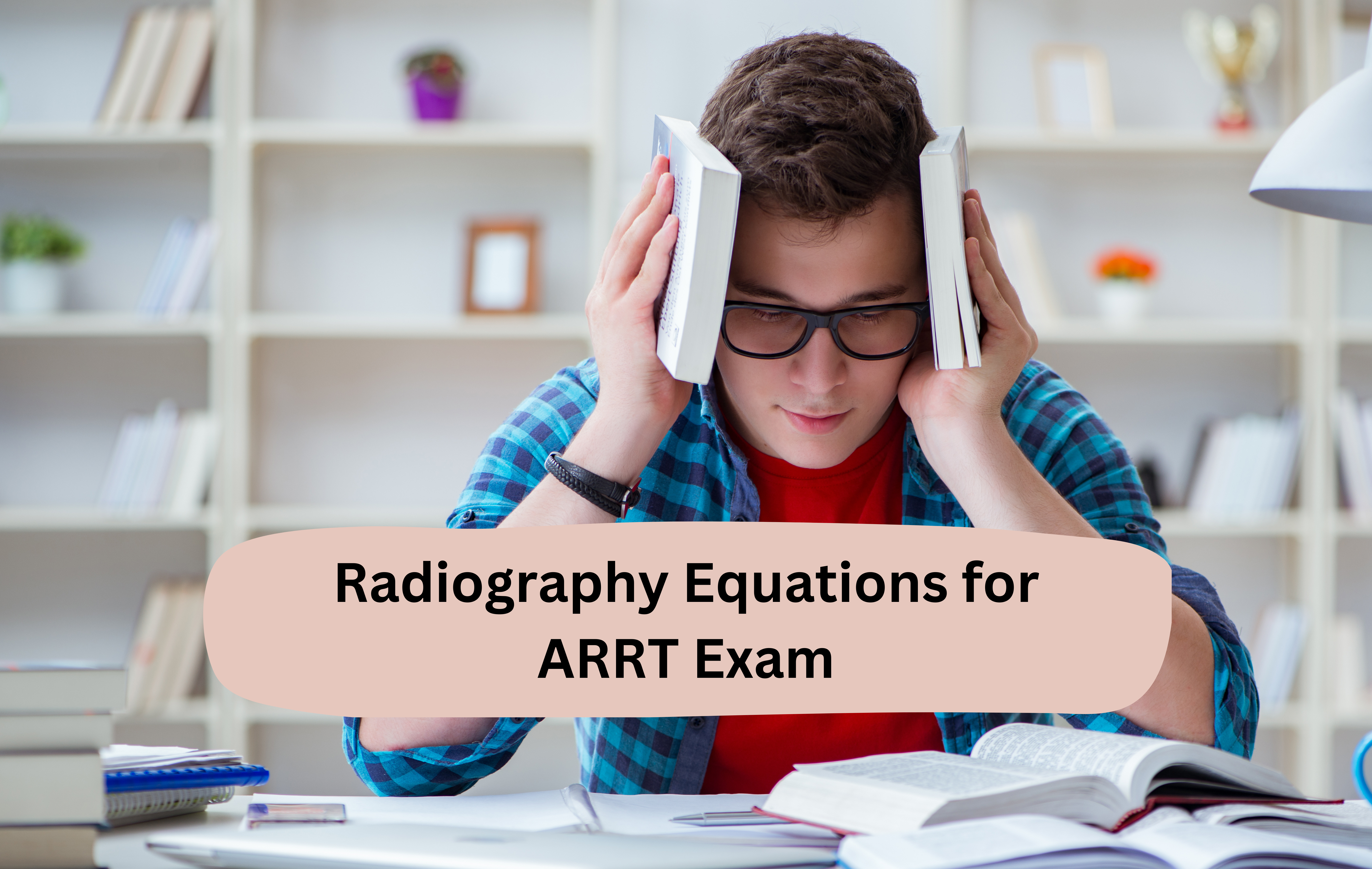 Radiography Equations for ARRT Exam