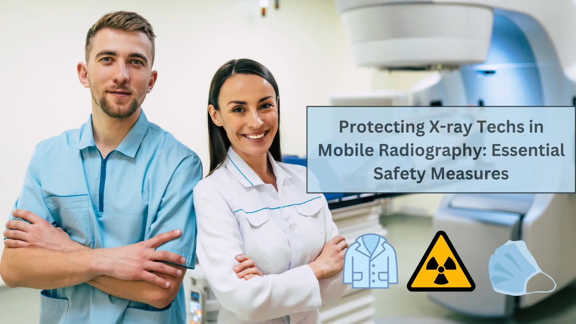 Protecting X-ray Techs in Mobile Radiography: Essential Safety Measures