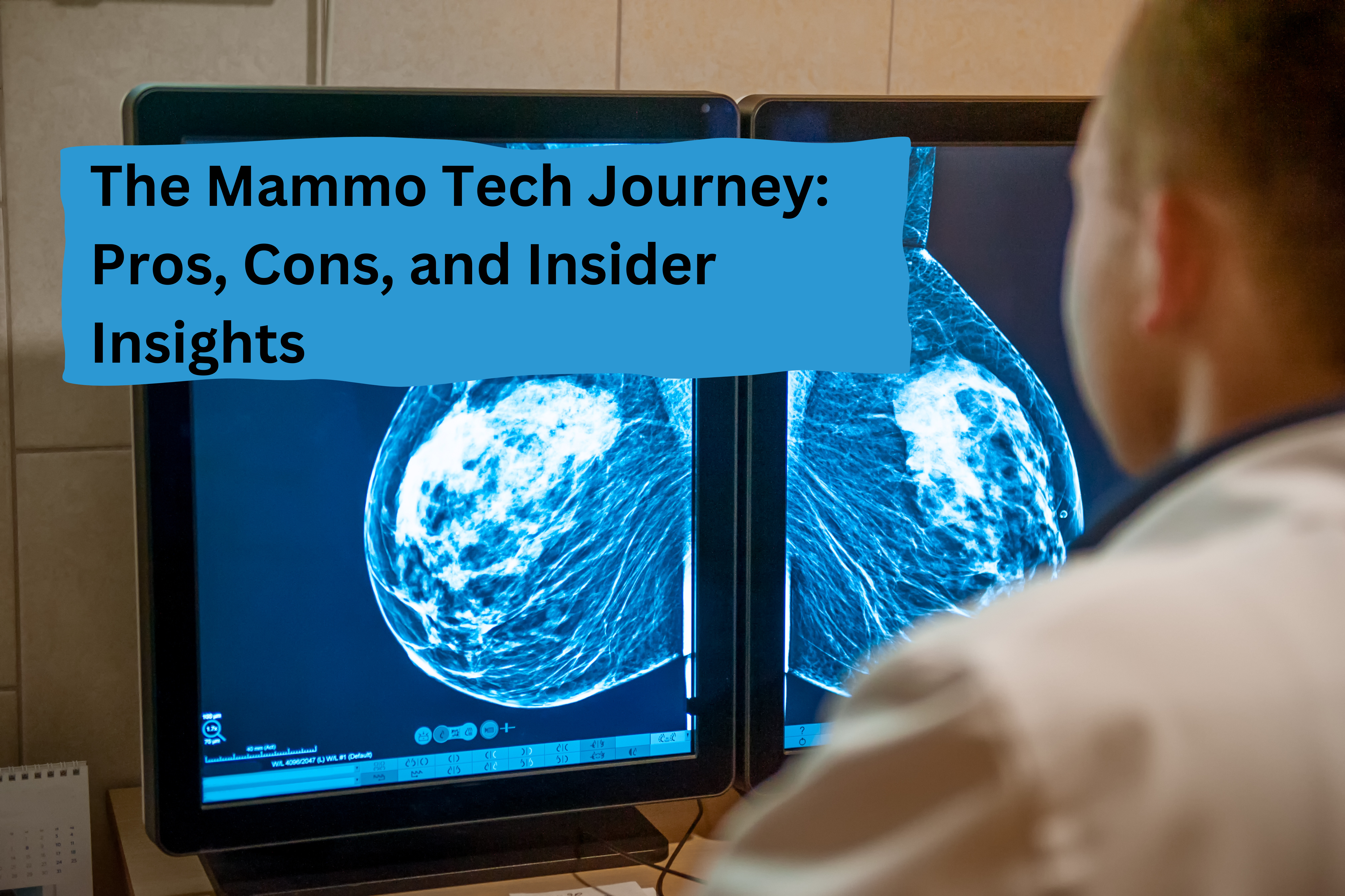 The Mammo Tech Journey: Pros, Cons, and Insider Insights