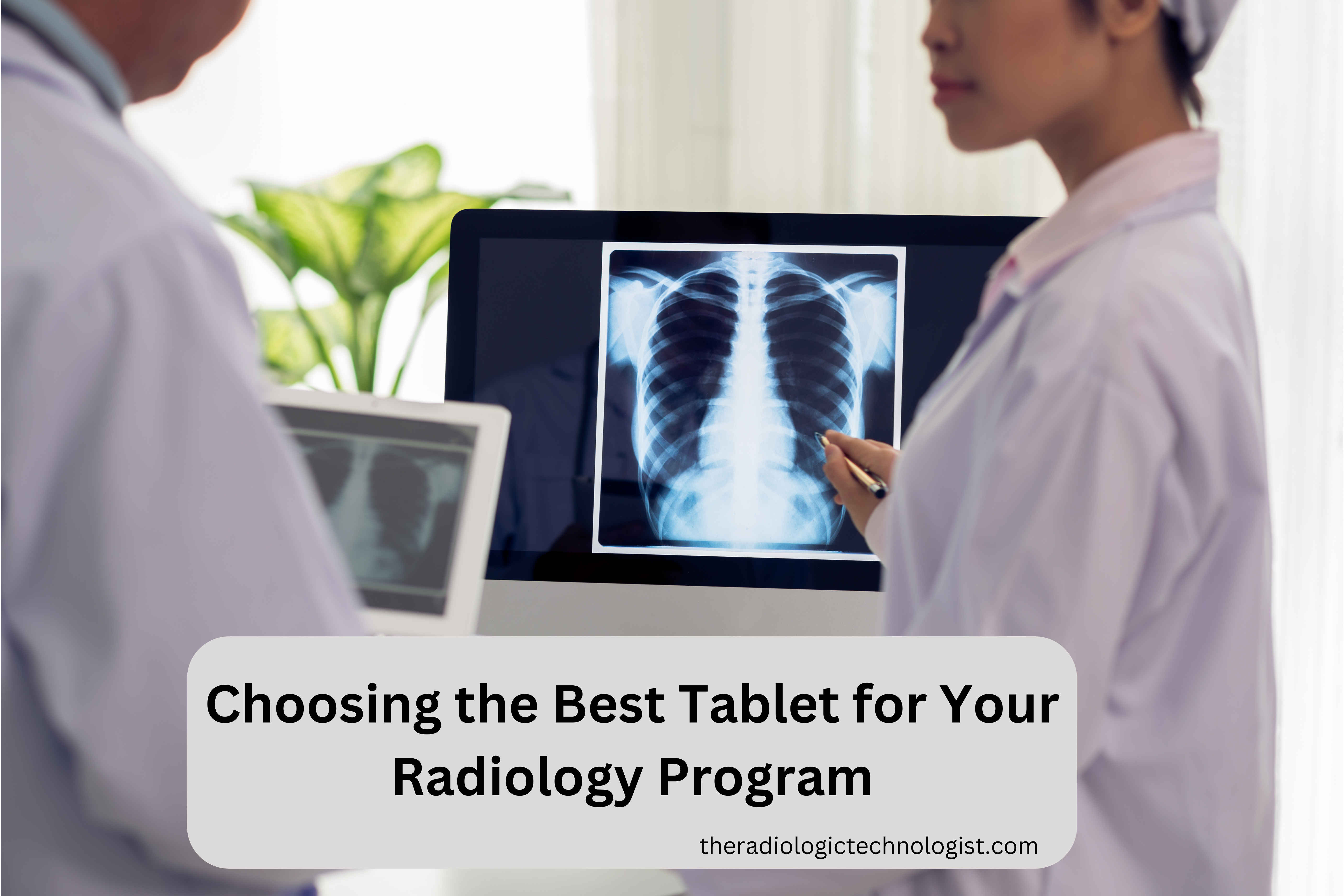 Best Tablet for Your Radiology Program