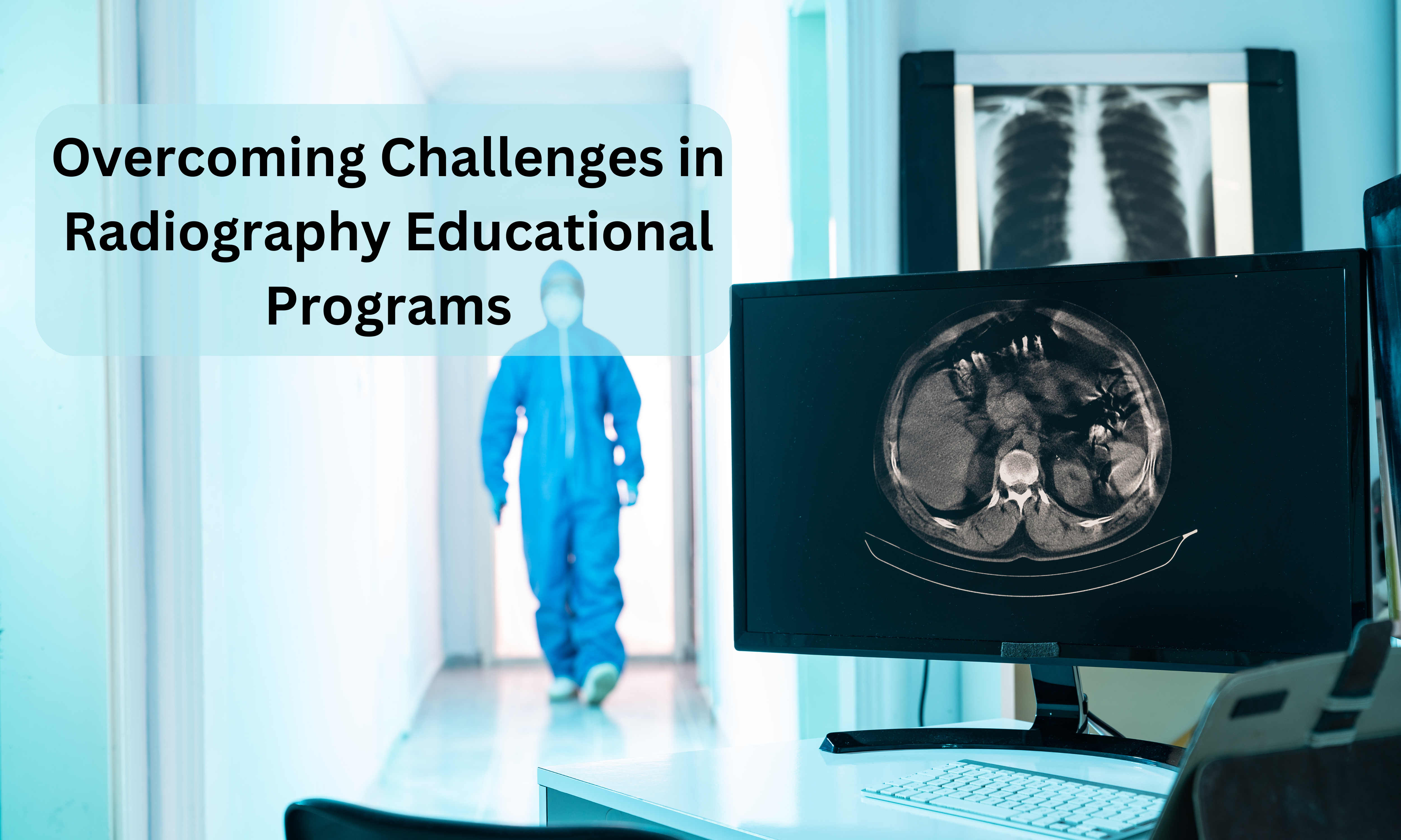 Overcoming Challenges in Radiography Educational Programs