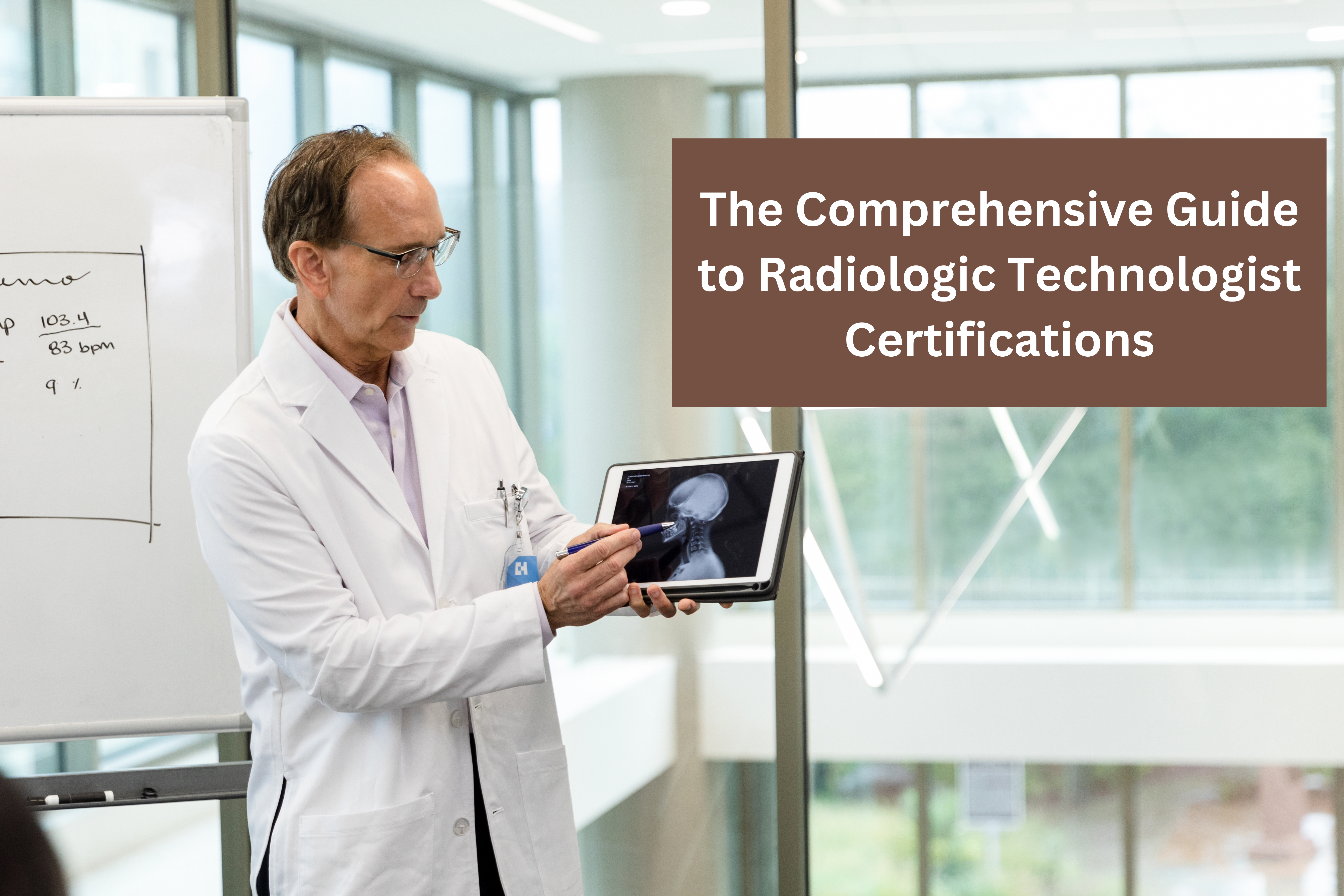 The Comprehensive Guide to Radiologic Technologist Certifications